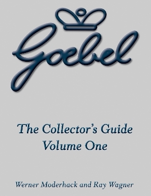 The Goebel Collector's Guide - Werner Moderhack, Ray Wagner