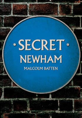 Secret Newham - Malcolm Batten