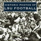 Historic Photos of LSU Football - Martin, Mark E.; Cowan, Barry