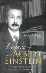 Legacy Of Albert Einstein, The: A Collection Of Essays In Celebration Of The Year Of Physics - 