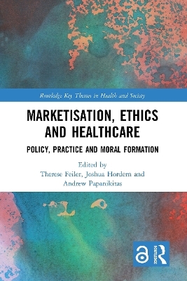 Marketisation, Ethics and Healthcare - 