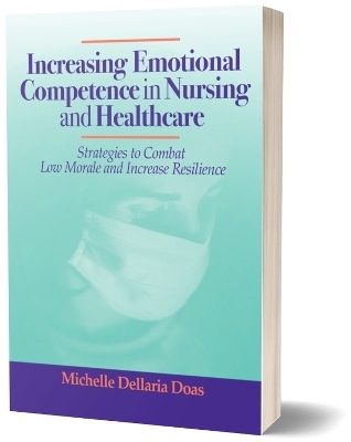 Increasing Emotional Competence in Nursing and Healthcare - Michelle Dellaria Doas