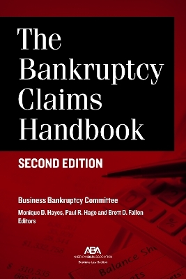 The Bankruptcy Claims Handbook, Second Edition -  Business Bankruptcy Committee