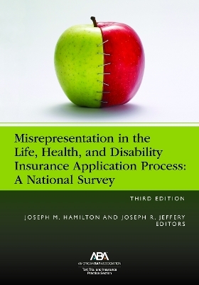 Misrepresentation in the Life, Health, and Disability Insurance Application Process, Third - 