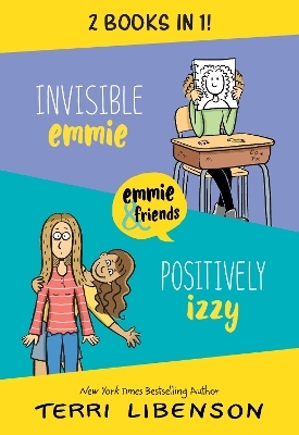 Invisible Emmie and Positively Izzy Bind-up - Terri Libenson