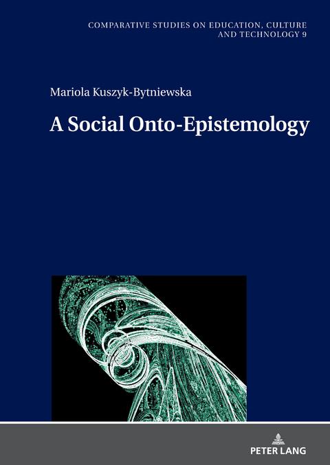 A Social Onto-Epistemology - Mariola Kuszyk-Bytniewska