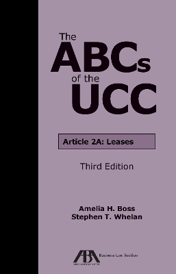 The ABCs of the UCC Article 2A - Amelia Helen Boss, Stephen T. Whelan