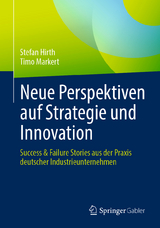 Neue Perspektiven auf Strategie und Innovation - Stefan Hirth, Timo Markert