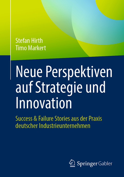 Neue Perspektiven auf Strategie und Innovation - Stefan Hirth, Timo Markert