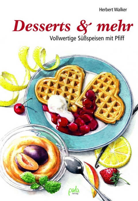 Desserts & mehr - Herbert Walker