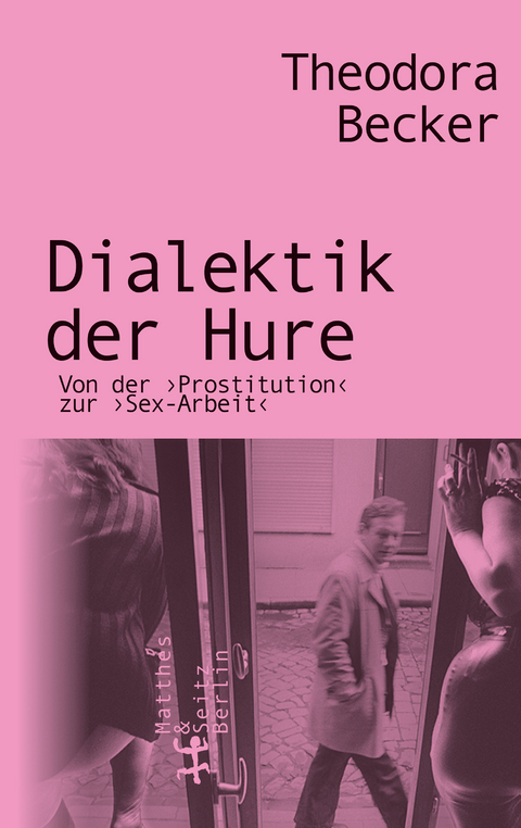 Dialektik der Hure - Theodora Becker