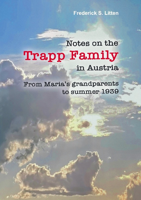 Notes on the Trapp family in Austria - Frederick S. Litten