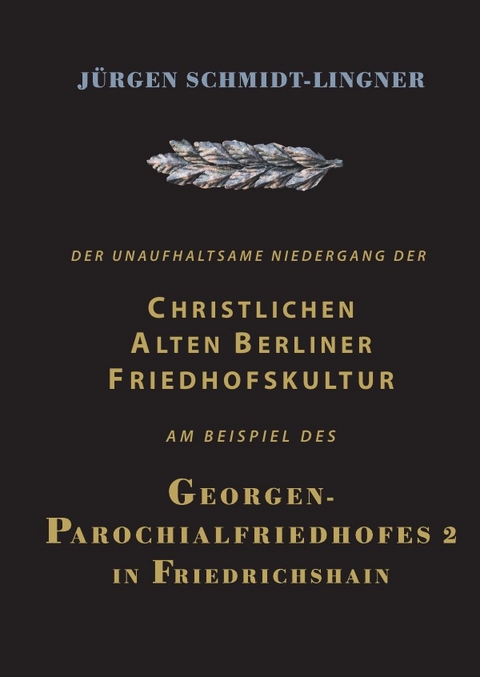 Der Georgen-Parochialfriedhof 2 - Jürgen Schmidt-Lingner