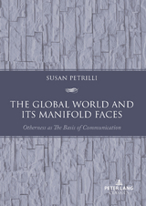 The Global World and its Manifold Faces - Susan Petrilli