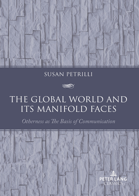 The Global World and its Manifold Faces - Susan Petrilli