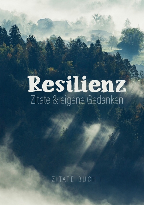 Resilienz - Zitate &amp; eigene Gedanken - Monsoon Publishing