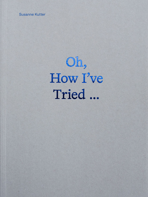 Oh, How I’ve Tried - Susanne Kutter