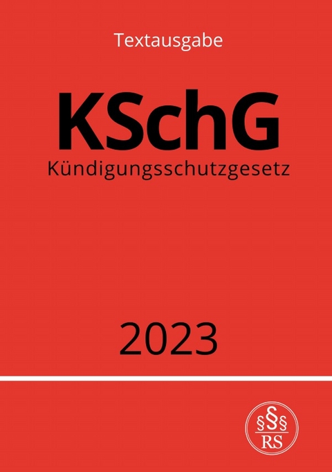 Kündigungsschutzgesetz - KSchG 2023 - Ronny Studier