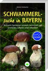 Schwammerlsuche in Bayern - Griesbacher, Norbert