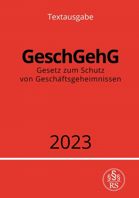 Gesetz zum Schutz von Geschäftsgeheimnissen - GeschGehG 2023 - Ronny Studier