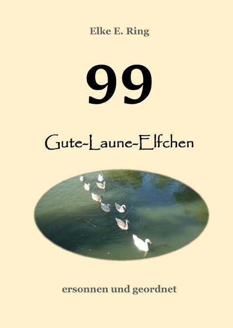 99 Gute-Laune-Elfchen - Elke E. Ring