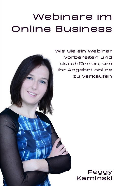 Webinare im Onlinebusiness - Peggy Kaminski