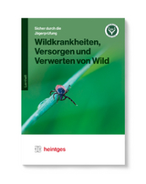 Wildkrankheiten, Versorgen und Verwerten von Wild - 