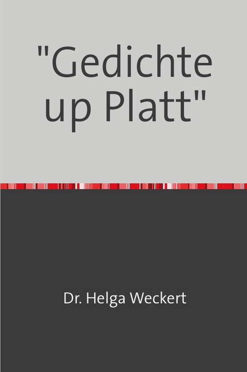 "Gedichte up Platt" - Helga Dr. Weckert