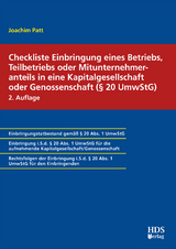 Checkliste Einbringung eines Betriebs, Teilbetriebs oder Mitunternehmeranteils in eine Kapitalgesellschaft oder Genossenschaft (§ 20 UmwStG) - Joachim Patt