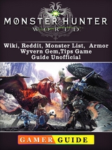 Monster Hunter World, Wiki, Reddit, Monster List, Armor, Wyvern Gem, Tips, Game Guide Unofficial -  Gamer Guide