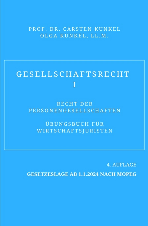 Gesellschaftsrecht I - Prof. Dr. iur. Carsten Kunkel, LL.M. Kunkel  Olga