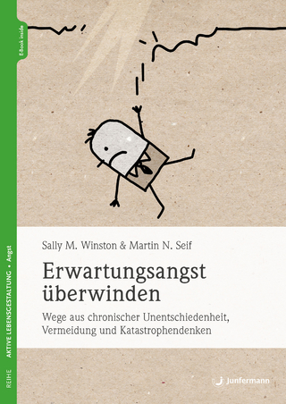 Erwartungsangst überwinden - Sally M. Winston; Martin N. Seif