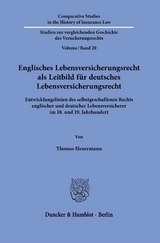 Englisches Lebensversicherungsrecht als Leitbild für deutsches Lebensversicherungsrecht. - Thomas Heuermann