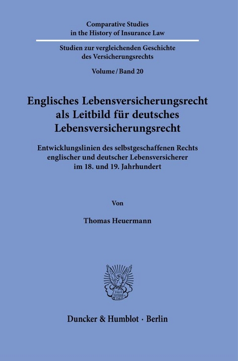 Englisches Lebensversicherungsrecht als Leitbild für deutsches Lebensversicherungsrecht. - Thomas Heuermann