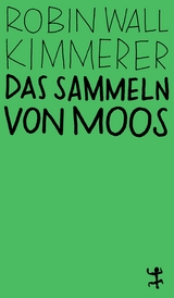 Das Sammeln von Moos - Robin Wall Kimmerer