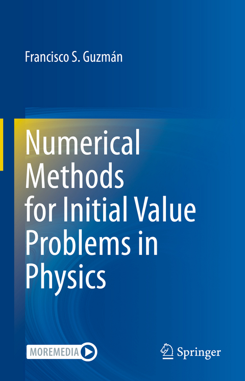 Numerical Methods for Initial Value Problems in Physics - Francisco S. Guzmán