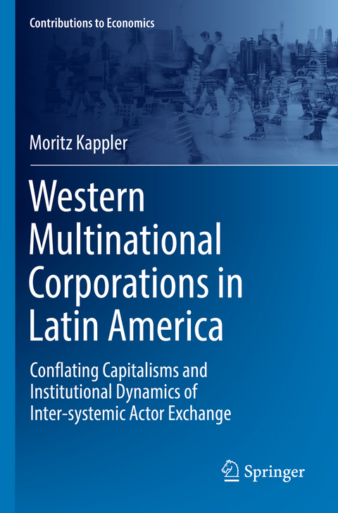 Western Multinational Corporations in Latin America - Moritz Kappler