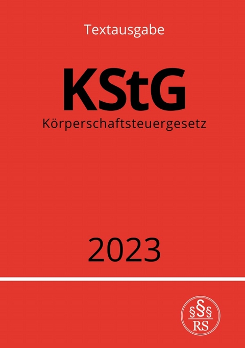 Körperschaftsteuergesetz - KStG 2023 - Ronny Studier