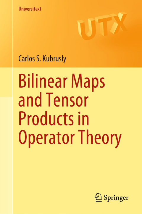 Bilinear Maps and Tensor Products in Operator Theory - Carlos S. Kubrusly