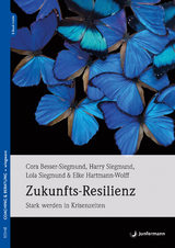 Zukunfts-Resilienz - Cora Besser-Siegmund, Harry Siegmund, Lola Siegmund