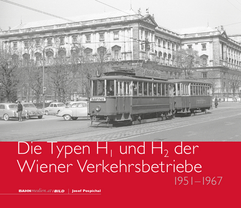 Die Typen H1 und H2 der Wiener Verkehrsbetriebe - Josef Pospichal