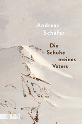 Die Schuhe meines Vaters - Andreas Schäfer