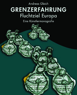 GRENZERFAHRUNG - Fluchtziel Europa - Andreas Gleich