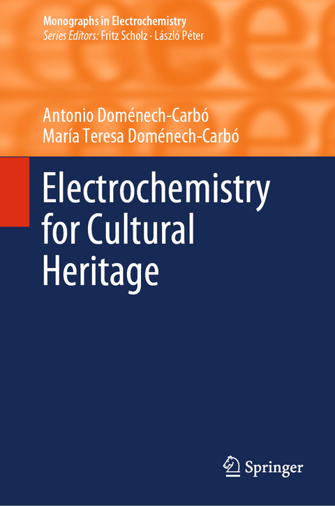 Electrochemistry for Cultural Heritage - Antonio Doménech-Carbó, María Teresa Doménech-Carbó