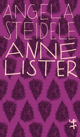 Anne Lister - Angela Steidele