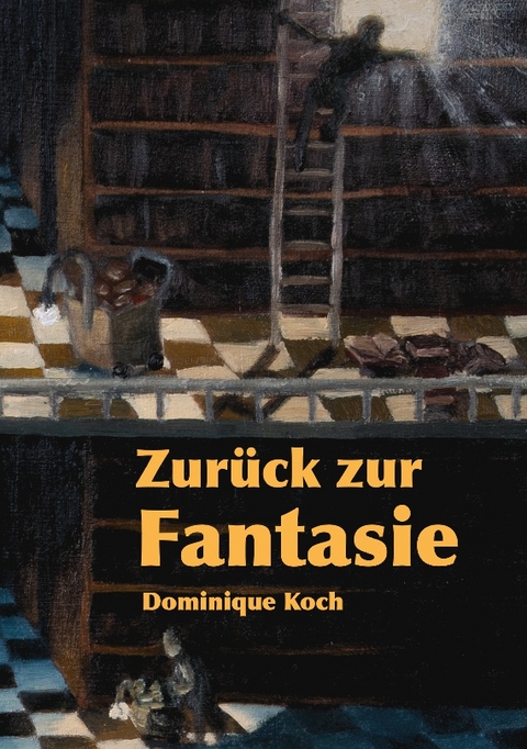 Zurück zur Fantasie - Dominique Koch