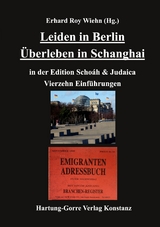 Leiden in Berlin Überleben in Schanghai - 