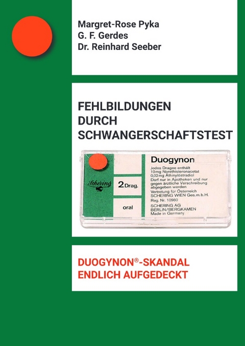 Fehlbildungen durch Schwangerschaftstest - Dr. Reinhard Seeber, Gerd F. Gerdes, Margret-Rose Pyka