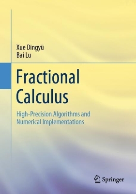 Fractional Calculus - Dingyü Xue, Lu Bai