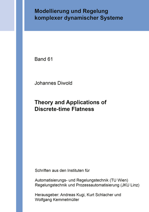 Theory and Applications of Discrete-time Flatness - Johannes Diwold